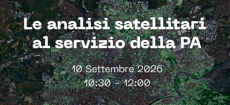Le analisi satellitari   al servizio della PA